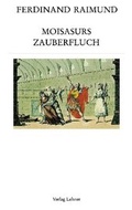 Cover: Raimundalmanach / Moisasurs Zauberfluch - Lehner, Johann