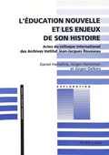 Cover: L'&eacute;ducation nouvelle et les enjeux de son histoire - Peter Lang Verlag
