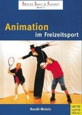 Cover: Animation im Freizeitsport - Meyer & Meyer