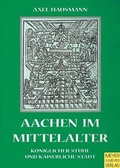 Cover: Aachen im Mittelalter - Meyer & Meyer