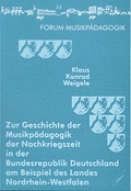 Cover: Zur Geschichte der Musikp&auml;dagogik der Nachkriegszeit in der Bundesrepublik Deutschland am Beispiel des Landes Nordrhein-Westfalen - Wi&szlig;ner-Verlag