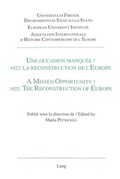 Cover: Une occasion manqu&eacute;e? 1922: La reconstruction de l'Europe / A Missed Opportunity? 1922: The Reconstruction of Europe - Peter Lang Verlag