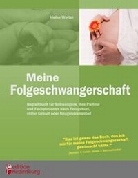 Abbildung von: Meine Folgeschwangerschaft - Begleitbuch für Schwangere, ihre Partner und Fachpersonen nach Fehlgeburt, stiller Geburt oder Neugeborenentod - edition riedenburg e.U.