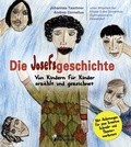 Cover: Die Josefsgeschichte - Von Kindern f&uuml;r Kinder erz&auml;hlt und gezeichnet. Mit Anleitungen f&uuml;r eine kreative Schreib- und Theaterwerkstatt - Edition Riedenburg E.U.
