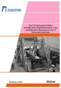 Abbildung von: Zum Ermüdungsverhalten einbetonierter Kopfbolzendübel unter realitätsnaher Beanspruchung im Verbundbrückenbau - Ibidem