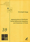 Cover: Approximation of Stochastic Partial Differential Equations and Turbulence in Fluids - Wi&szlig;ner-Verlag