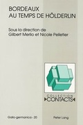 Cover: Bordeaux au temps de H&ouml;lderlin - Peter Lang Verlag