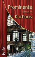 Cover: Prominente erz&auml;hlen im Kurhaus - Wi&szlig;ner-Verlag