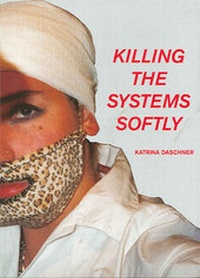 Abbildung von: killing the systems softly - Fotohofedition