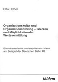 Cover: Organisationskultur und Organisationsf&uuml;hrung - M&ouml;glichkeiten und Grenzen der Wertevermittlung - ibidem