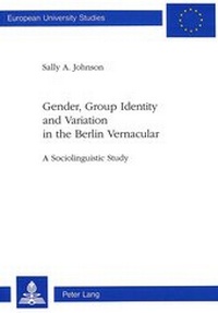 Abbildung von: Gender, Group Identity and Variation in the Berlin Urban Vernacular - Peter Lang Verlag