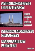 Cover: Wien: Momente einer Stadt Vienna: Moments of a City - Fotohofedition