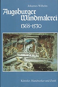 Cover: Augsburger Wandmalerei 1368-1530 - Wi&szlig;ner-Verlag