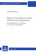Cover: Henry David Thoreaus &laquo;world of full and fair proportions&raquo; - Peter Lang Verlag