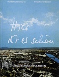Cover: Hier ist es sch&ouml;n! Grazer Ansichtskarten - Fotohofedition