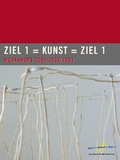 Cover: Ziel 1 = Kunst = Ziel 1. Workshops 2001/2002/2003 - edition lex liszt 12