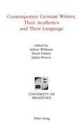 Cover: Contemporary German Writers, Their Aesthetics and Their Language - Peter Lang Verlag