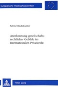 Bild: Anerkennung gesellschaftsrechtlicher Gebilde im Internationalen Privatrecht - Peter Lang Verlag