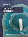 Cover: gebrauchs/gut.OBERFL&Auml;CHE - edition lex liszt 12