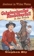 Cover: Geheimnisvoller Raub&uuml;berfall in der Pr&auml;rie - Christliche Verlagsgesellschaft