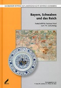 Cover: Bayern, Schwaben und das Reich - Wi&szlig;ner-Verlag