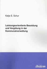 Abbildung von: Leistungsorientierte Besoldung und Vergütung in der Kommunalverwaltung - Ibidem