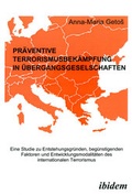 Cover: Pr&auml;ventive Terrorismusbek&auml;mpfung in &Uuml;bergangsgesellschaften - ibidem
