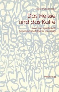 Enlarge image Cover: Das Heisse und das Kalte - Peter Lang Verlag