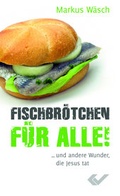 Cover: Fischbr&ouml;tchen f&uuml;r alle - Christliche Verlagsgesellschaft