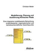 Cover: Modellierung, Planung und Ausf&uuml;hrung Klinischer Pfade - ibidem