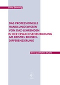 Cover: Das professionelle Handlungswissen von DaZ-Lehrenden in der Erwachsenenbildung am Beispiel Binnendifferenzierung - Iudicium