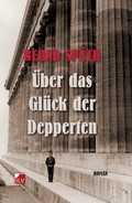 Cover: &Uuml;ber das Gl&uuml;ck der Depperten - IL-Verlag GmbH