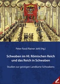 Cover: Schwaben im Hl. R&ouml;mischen Reich und das Reich in Schwaben. Studien zur geistigen Landkarte Schwabens - Wi&szlig;ner-Verlag