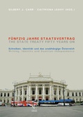 Cover: F&uuml;nfzig Jahre Staatsvertrag: Schreiben, Identit&auml;t und das unabh&auml;ngige &Ouml;sterreich. The State Treaty Fifty Years On: Writing, Identity and Austrian Independence - Iudicium