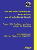 Cover: Internationale Verst&auml;ndigung, Verantwortung und wirtschaftliches Handeln - ibidem