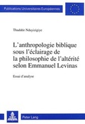 Abbildung von: L'anthropologie biblique sous l'éclairage de la philosophie de l'altérité selon Emmanuel Levinas - Peter Lang Verlag