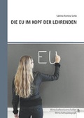 Cover: Die EU im Kopf der Lehrenden - Uni-Press Graz