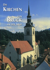 Abbildung von: Die Kirchen von Bruck an der Mur - Verlag Diözesanmuseum Graz