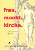 Cover: frau.macht.kirche. - Verlag Di&ouml;zesanmuseum Graz