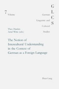 Cover: The Notion of Intercultural Understanding in the Context of German as a Foreign Language - Peter Lang Verlag