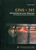 Cover: Eins + 385 - Kirchenkunst zum Staunen - Verlag Di&ouml;zesanmuseum Graz