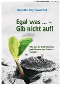 Cover: Egal was... - Gib nicht auf! - Gilgal Publishing Ajoke Harewood