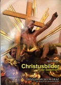 Cover: Christusbilder in der Steiermark - Verlag Di&ouml;zesanmuseum Graz