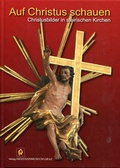 Cover: Auf Christus schauen - Verlag Di&ouml;zesanmuseum Graz
