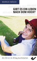 Cover: Gibt es ein Leben nach dem Hoch? - Christliche Verlagsgesellschaft