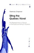 Cover: Siting the Quebec Novel - Peter Lang Verlag