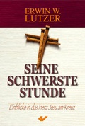 Cover: Seine schwerste Stunde - Christliche Verlagsgesellschaft