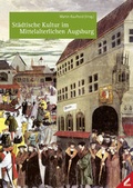 Cover: St&auml;dtische Kultur im Mittelalterlichen Augsburg - Wi&szlig;ner-Verlag