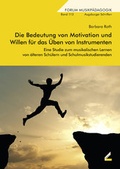 Cover: Die Bedeutung von Motivation und Willen f&uuml;r das &Uuml;ben von Instrumenten - Wi&szlig;ner-Verlag