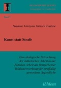 Bild: Kunst statt Strafe. Eine dialogische Betrachtung der &auml;sthetischen Arbeit in der Sozialen Arbeit am Beispiel einer Bildhauerwerkstatt f&uuml;r straff&auml;llig gewordene Jugendliche - Ibidem
